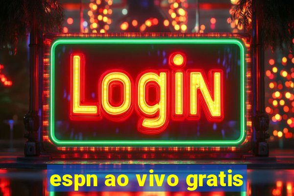 espn ao vivo gratis